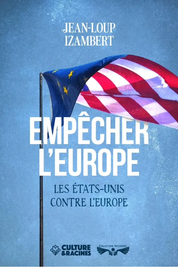 Empêcher l'Europe : Les États-Unis contre l'Europe
