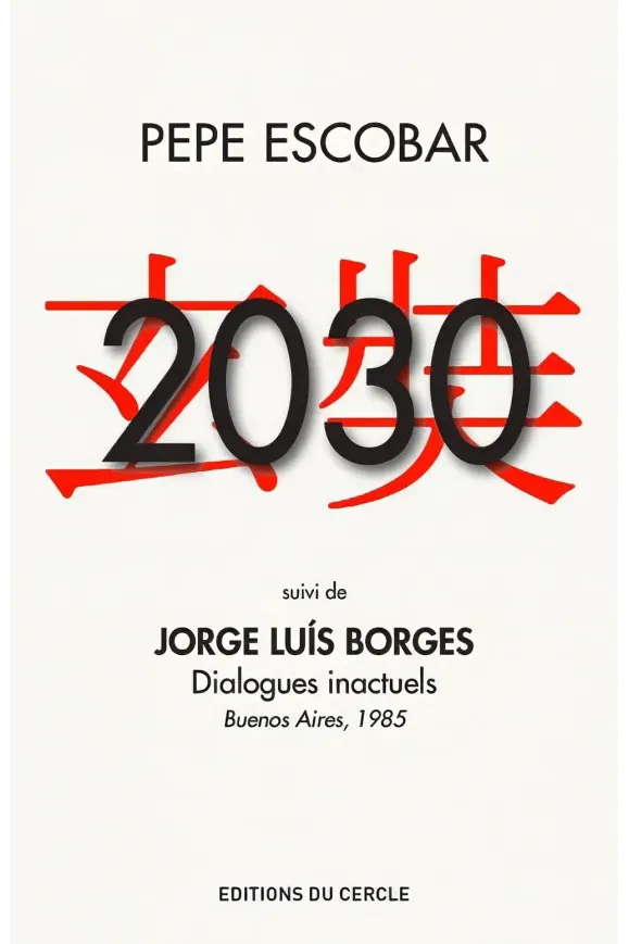 2030 - suivi de « Dialogues inactuels » (Jorge Luìs Borges)