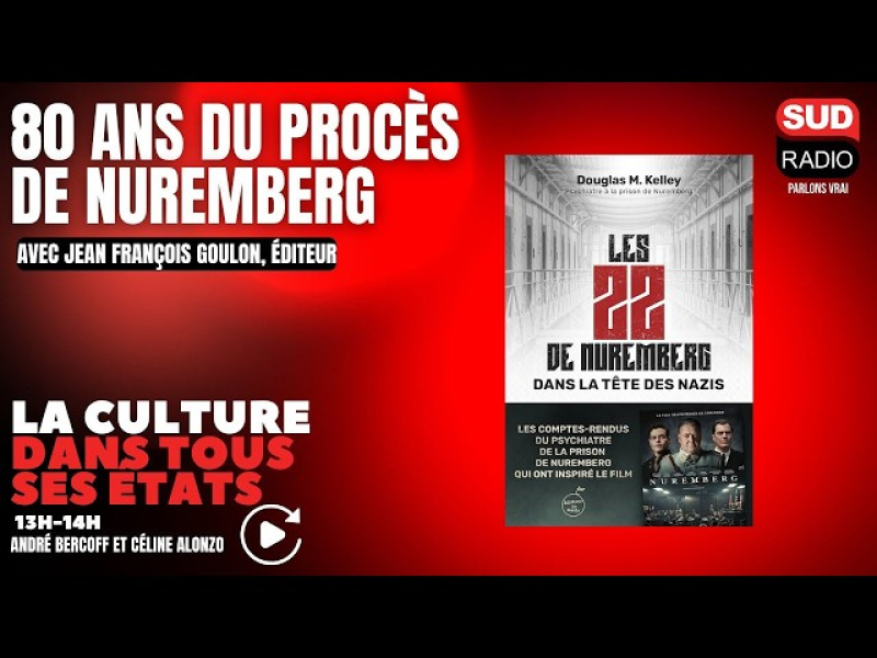 80 ans du procès de Nuremberg : plus grand procès de l'histoire contemporaine I Jean-François Goulon sur Sud Radio